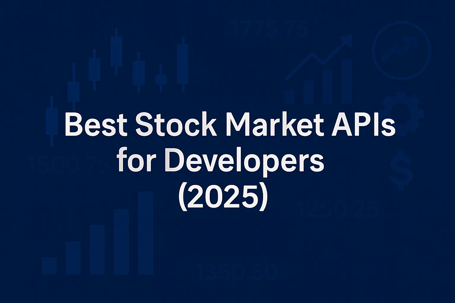 Best Stock Market APIs for Developers (2025)