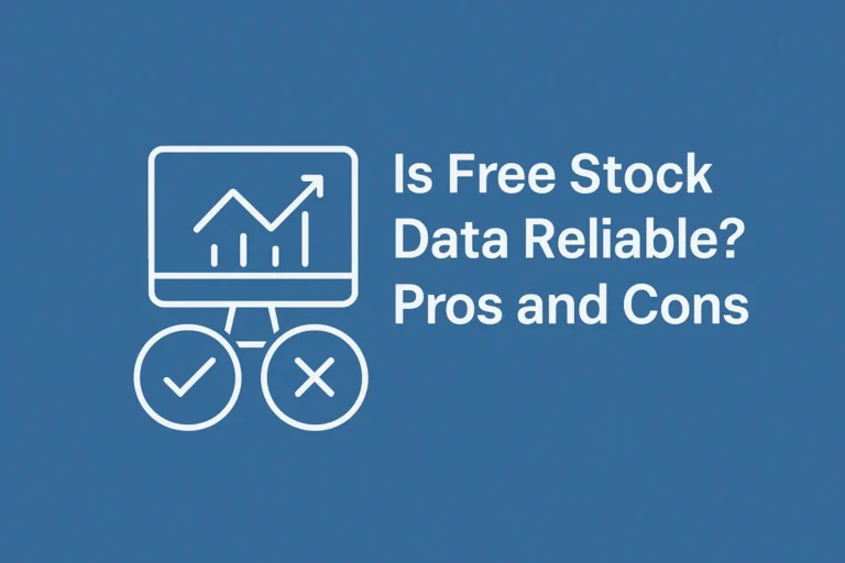Is Free Stock Data Reliable? Pros and Cons